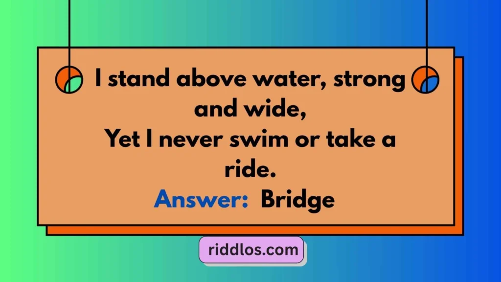 Riddles About Bridges with Answers