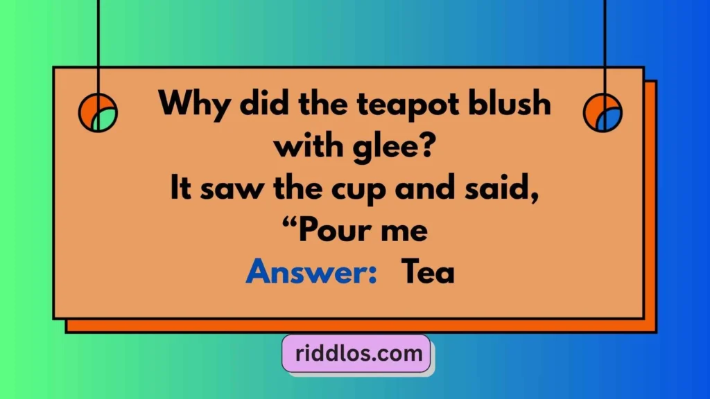 Funny Riddles About Tea