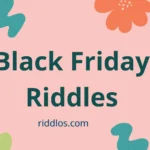 Black Friday Riddles