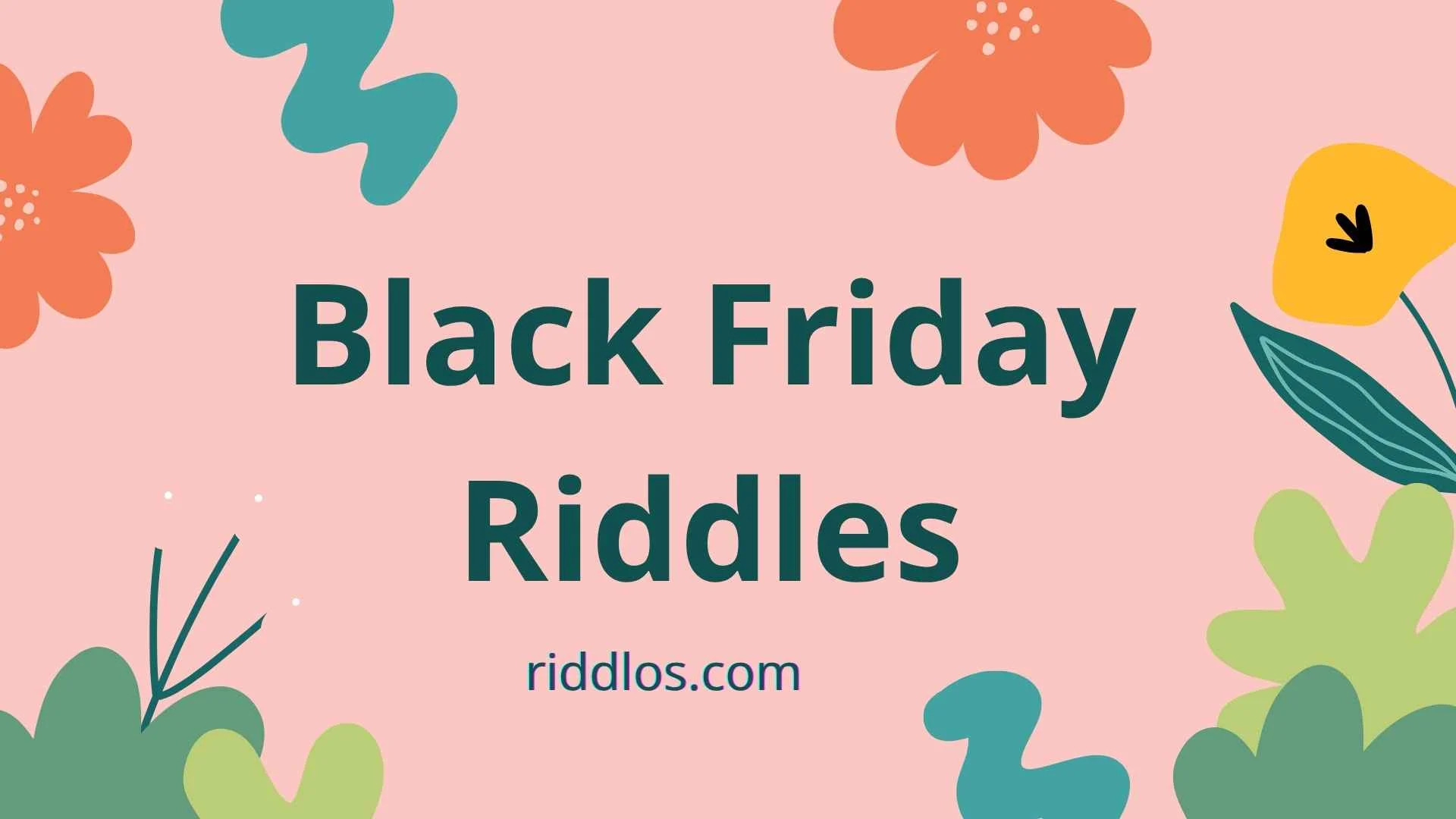 Black Friday Riddles