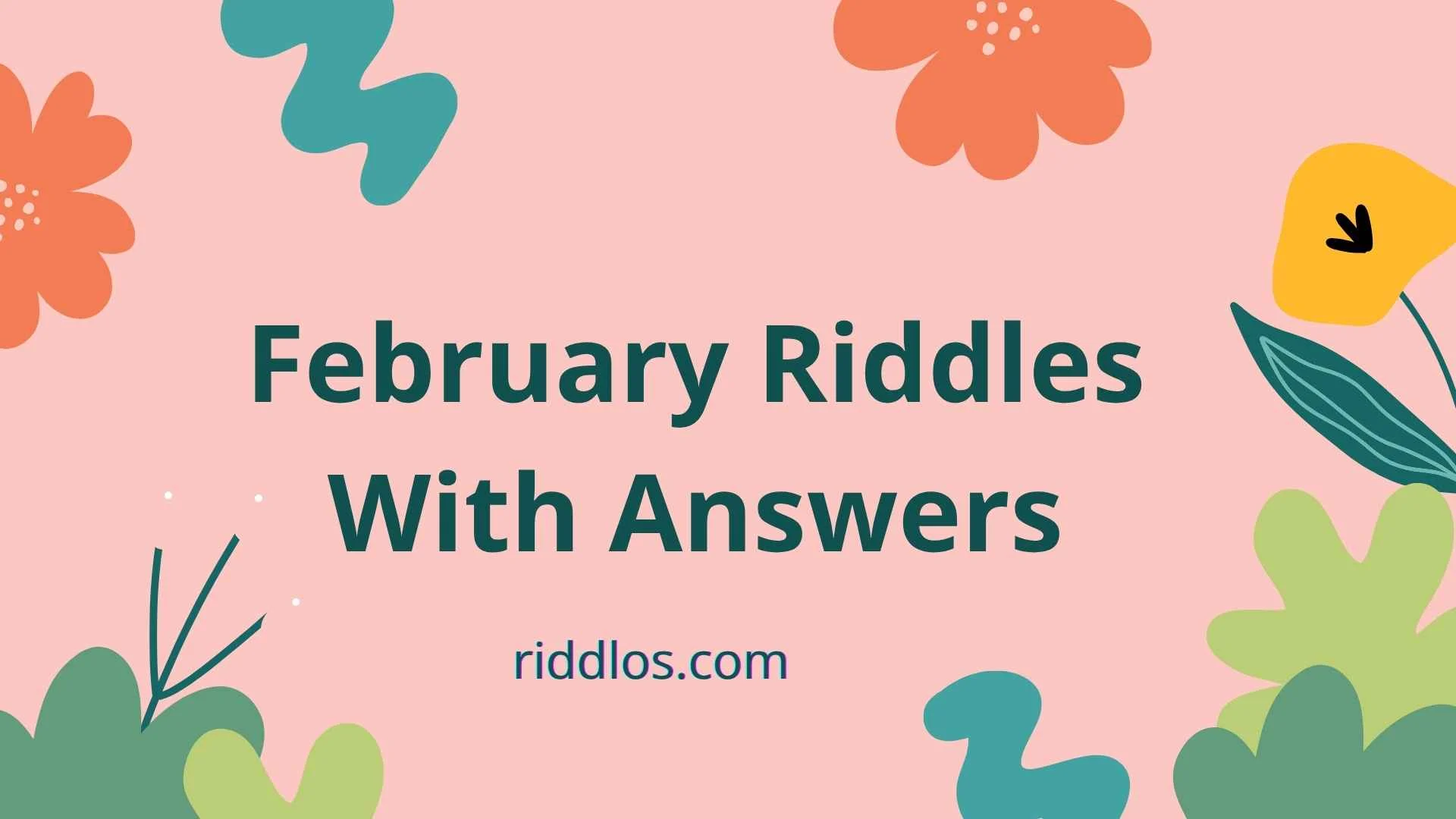 February riddles with answers