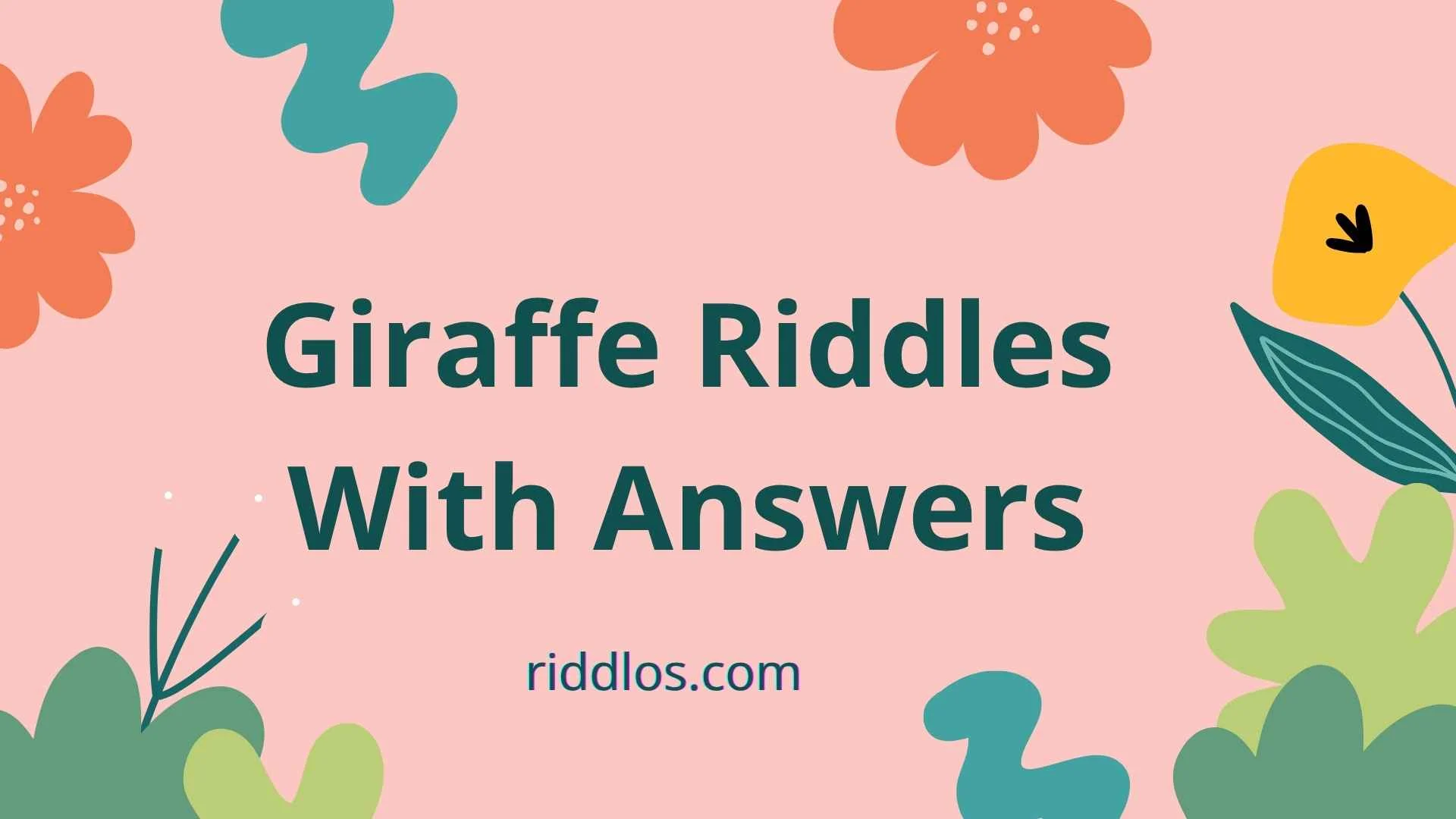 Giraffe Riddles With Answers