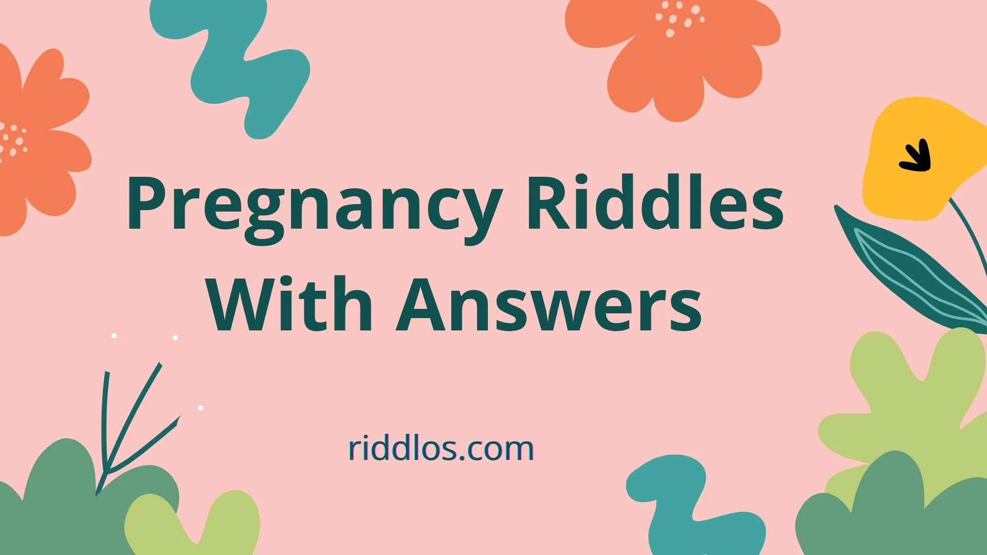Pregnancy Riddles with Answers