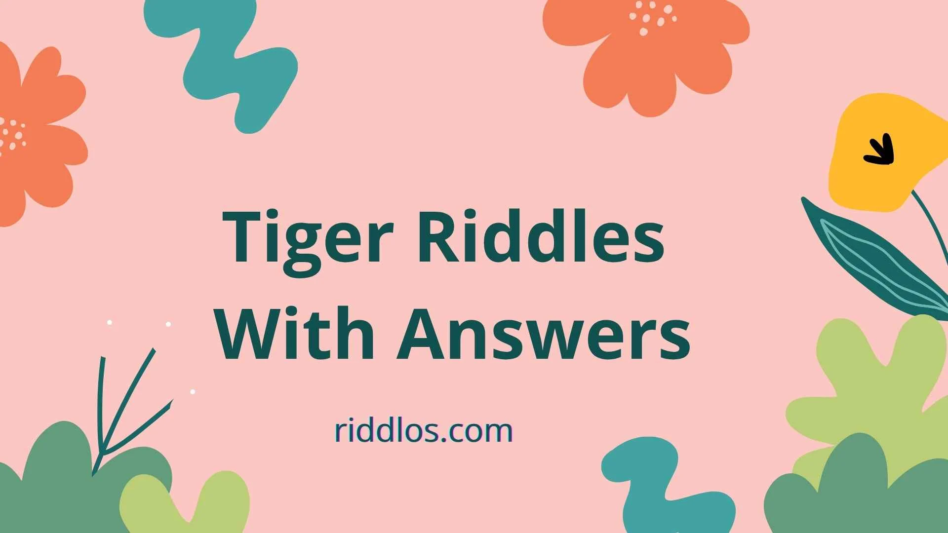 Tiger Riddles with Answers
