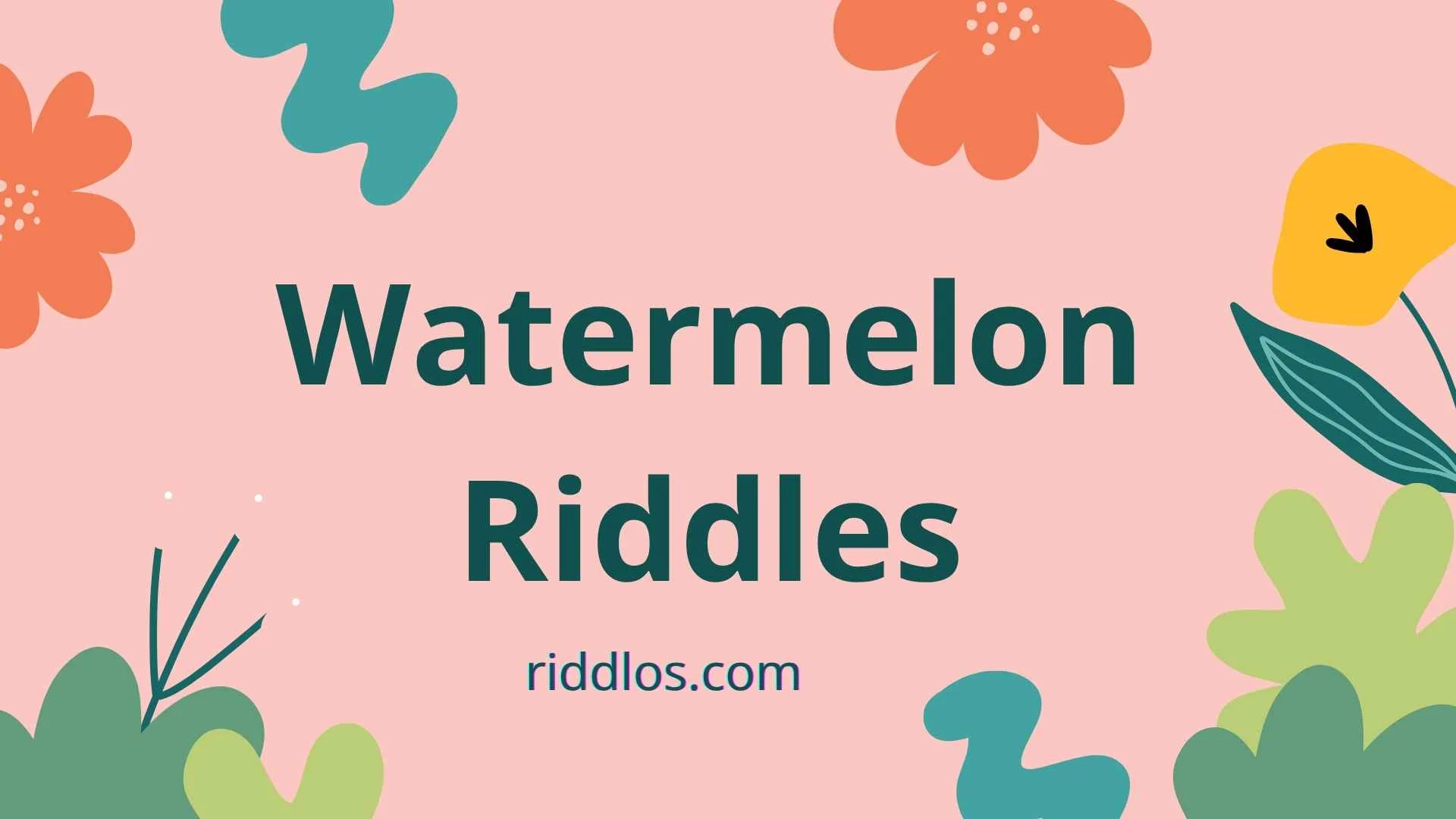 Watermelon Riddles