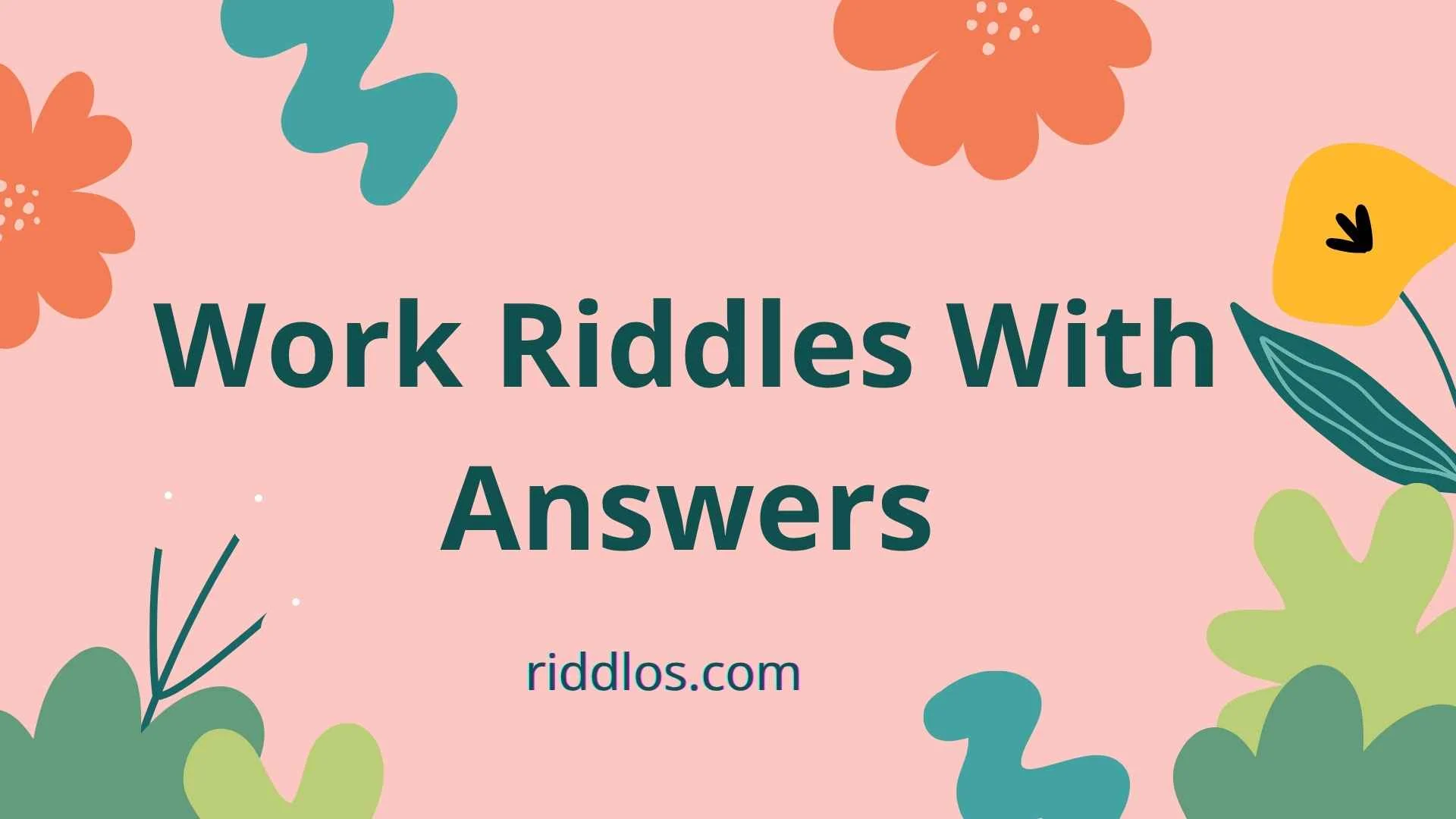Work Riddles with Answers