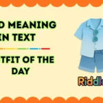 OOTD Meaning in Text